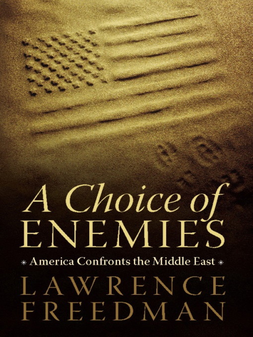 Title details for A Choice of Enemies by Lawrence Freedman - Available